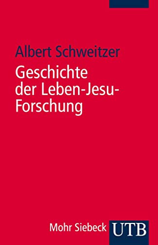 Geschichte der Leben-Jesu-Forschung (Uni-Taschenbücher S)