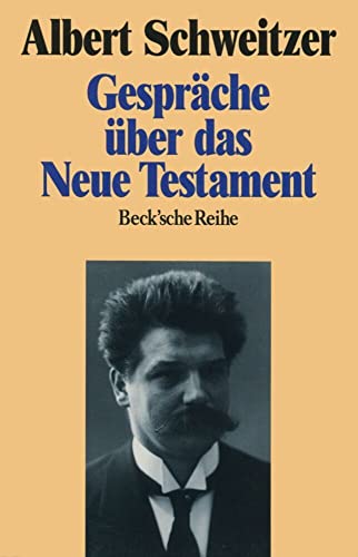 Gespräche über das Neue Testament: Hrsg. v. Winfried Döbertin (Beck'sche Reihe)