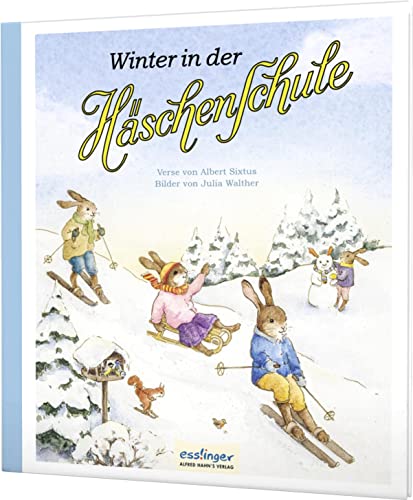 Die Häschenschule 5: Winter in der Häschenschule: Neuer Bilderbuch-Klassiker (5) von Esslinger Verlag
