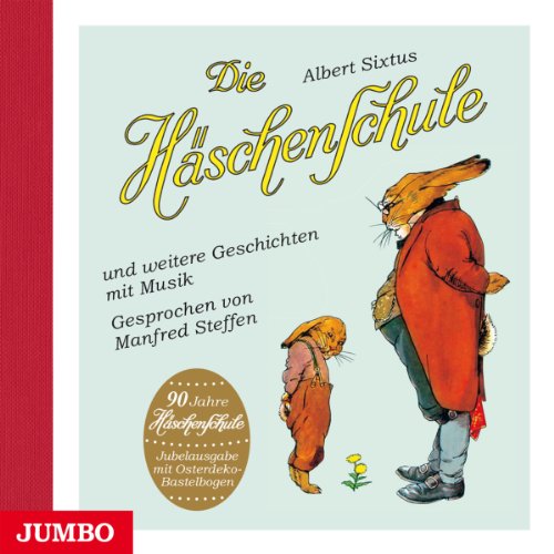 Die Häschenschule und weitere Geschichten mit Musik: Jubelausgabe (90 Jahre) mit Osterdeko-Bastelbogen