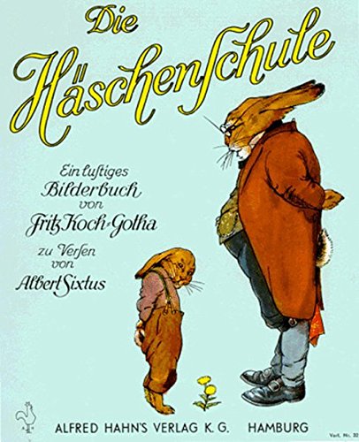 Die Häschenschule: Ein lustiges Bilderbuch Die Häschenschule: Ein lustiges Bilderbuch von Hahn's Verlag