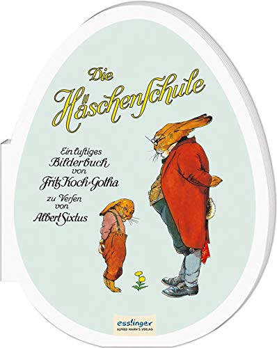 Die Häschenschule: Pappbilderbuch in Ei-Form: Medium | Nostalgie-Klassiker von Esslinger Verlag