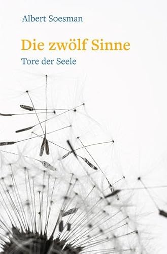 Die zwölf Sinne – Tore der Seele: Eine Einführung in die Anthroposophie von Freies Geistesleben GmbH