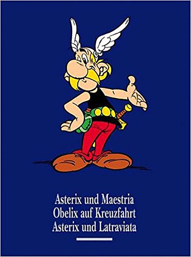 Asterix Gesamtausgabe, Bd.11 Asterix und Maestria - Obelix auf Kreuzfahrt - Asterix und Latraviata