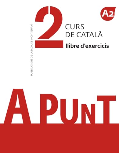 A punt. Curs de català. Llibre d'exercicis, 2 von Publicacions de l'Abadia de Montserrat, S.A.