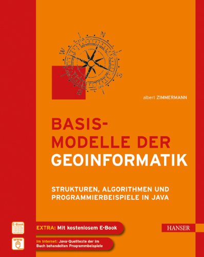Basismodelle der Geoinformatik: Strukturen, Algorithmen und Programmierbeispiele in Java von HANSER FACHBUCHVERLAG