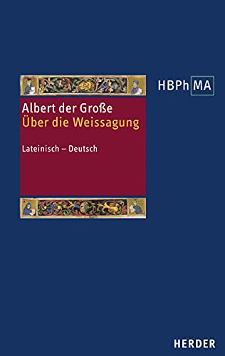 De divinatione. Über die Weissagung: Drittes Buch über das Schlafen und das Wachen. Lateinisch - Deutsch. Übersetzt und eingeleitet von Silvia Donati ... des Mittelalters 3. Serie, Band 48) von Herder
