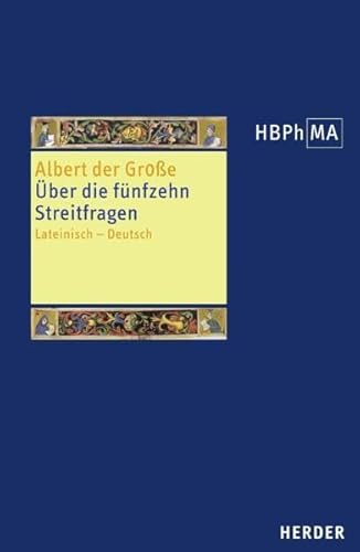 De quindecim problematibus. Über die fünfzehn Streitfragen: Lateinisch - Deutsch. Nach dem Text der Editio Coloniensis herausgegeben von Henryk ... der Philosophie des Mittelalters 2. Serie)