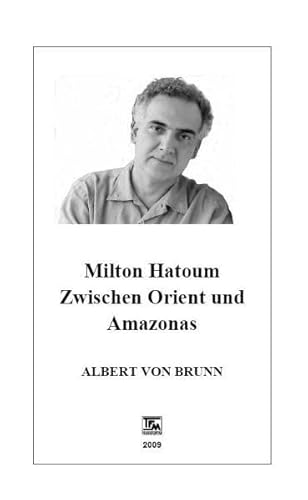 Milton Hatoum. Zwischen Orient und Amazonas von TFM - Teo Ferrer de Mesquita