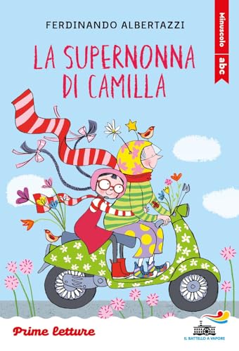La supernonna di Camilla. Stampatello minuscolo. Ediz. a colori (Il battello a vapore. Prime letture) von Piemme