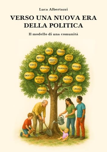 Verso una nuova era della politica: Il modello di una comunità von Edizioni &100 Group
