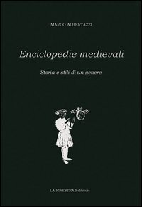 Enciclopedia medievali. Storia e stili di un genere (Saggi)