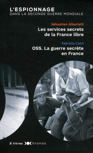 Coffret espionnage l'espionnage dans la seconde guerre mondiale: Les services secrets de la France libre ; OSS. La guerre secrète en France