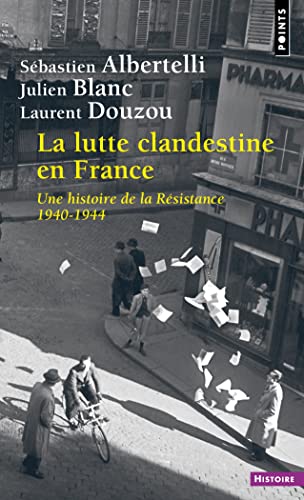 La Lutte clandestine en France: Une histoire de la Résistance 1940-1944