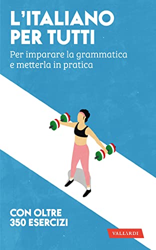 L'italiano per tutti. Per imparare la grammatica e metterla in pratica (Lingue per tutti) von Vallardi A.