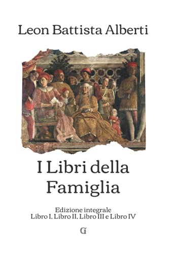 I Libri della Famiglia: Edizione integrale von Independently published