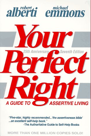 Your Perfect Right: Guide to Assertive Living