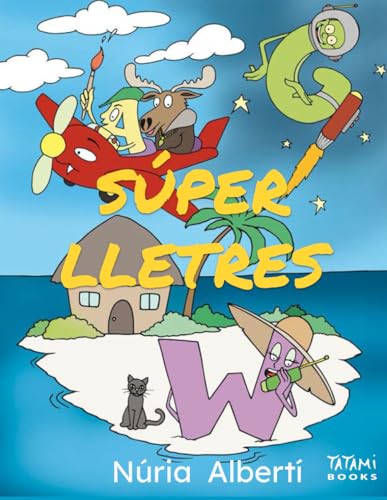 SUPER LLETRES: Cada lletra de l'abecedari té la seva divertida història. (Dificultats en lectoescriptura o dislèxia) Vocabulari divertit! (Aprenem JUNTS! de Tatami Books) von Independently published