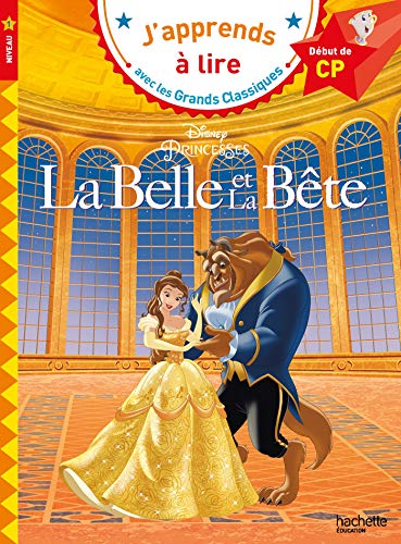 Disney - La Belle et la Bête, CP Niveau 1 Disney - La Belle et la Bête, CP Niveau 1