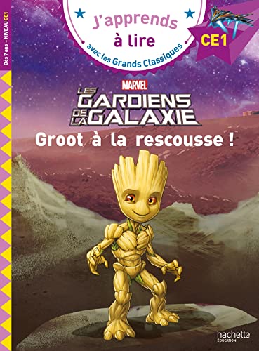 Disney - Marvel - Les gardiens de la galaxie, Groot à la rescousse ! CE1: Niveau CE1 Disney - Marvel - Les gardiens de la galaxie, Groot à la rescousse ! CE1: Niveau CE1