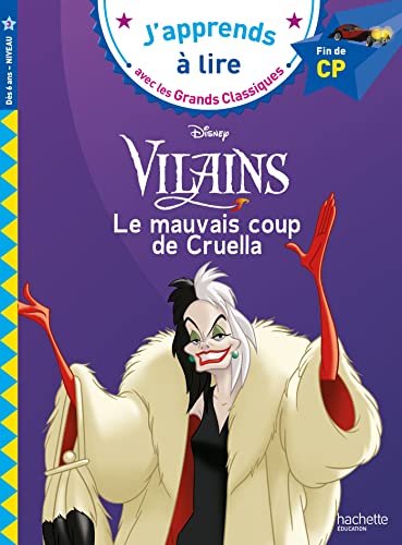 Disney Vilains - Le mauvais coup de Cruella, CP Niveau 3: Fin de CP Disney Vilains - Le mauvais coup de Cruella, CP Niveau 3: Fin de CP