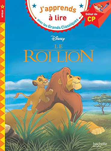 J'apprends a lire avec les grands classiques Disney: Le roi lion (CP 1)