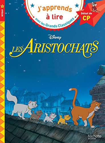 J'apprends a lire avec les grands classiques Disney: Les aristochats (CP 1)