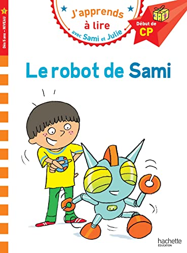 Sami et Julie CP Niveau 1 Le robot de Sami: Début de CP, Niveau 1