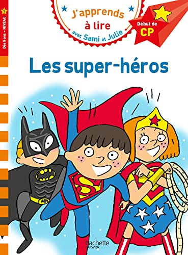 Sami et Julie CP Niveau 1 - Les super-héros: Début de CP, Niveau 1 von HACHETTE EDUC