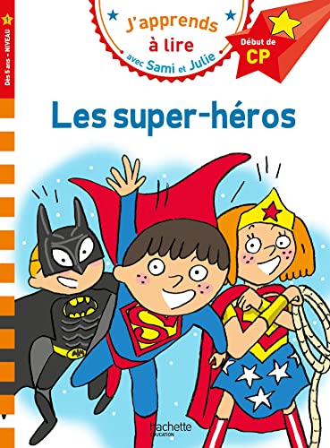 Sami et Julie CP Niveau 1 Les super-héros: Début de CP, Niveau 1
