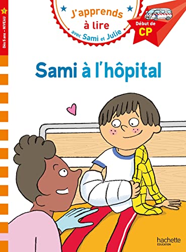 Sami et Julie CP Niveau 1 Sami à l'hôpital: Début de CP Niveau 1 von HACHETTE EDUC