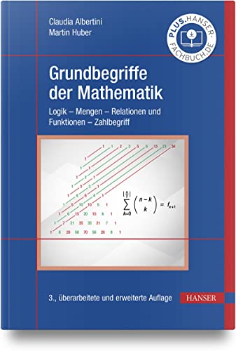 Grundbegriffe der Mathematik: Logik - Mengen - Relationen und Funktionen - Zahlbegriff von Carl Hanser Verlag GmbH & Co. KG