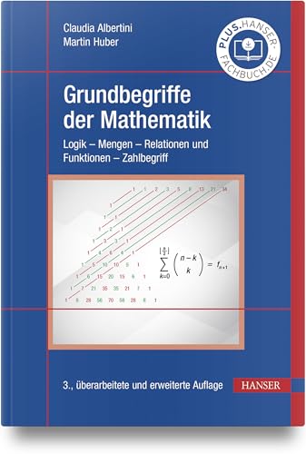 Grundbegriffe der Mathematik: Logik - Mengen - Relationen und Funktionen - Zahlbegriff von HANSER FACHBUCHVERLAG