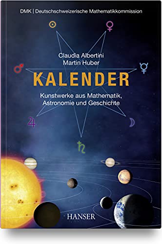 Kalender – Kunstwerke aus Mathematik, Astronomie und Geschichte von HANSER FACHBUCHVERLAG
