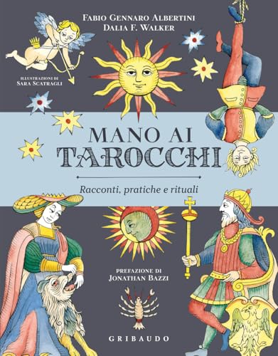 Mano ai tarocchi. Racconti, pratiche e rituali (Straordinariamente) von Gribaudo