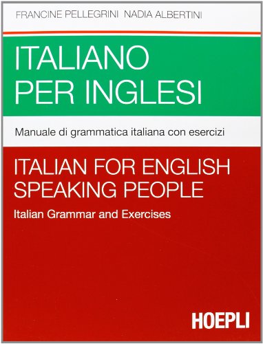 Italiano per inglesi. Manuale di grammatica italiana con esercizi Italiano per inglesi. Manuale di grammatica italiana con esercizi von Hoepli