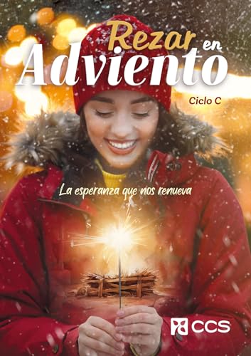 Rezar en Adviento. Ciclo C: La esperanza que nos renueva (Oraciones, Band 69) von EDITORIAL CCS