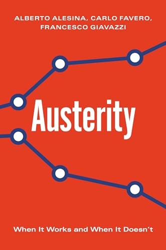 Austerity - When It Works and When It Doesn`t von Princeton University Press