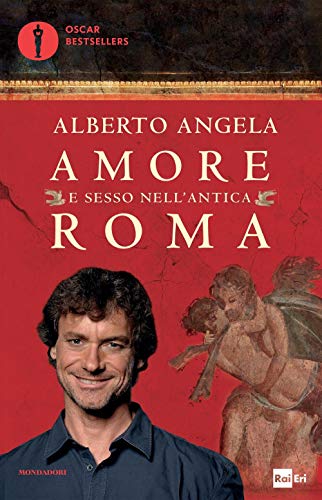 Amore e sesso nell'antica Roma (Oscar bestsellers) Amore e sesso nell'antica Roma (Oscar bestsellers) von Mondadori