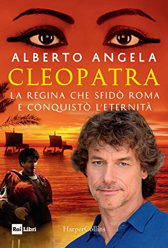 Cleopatra. La regina che sfidò Roma e conquistò l'eternità von HarperCollins Italia