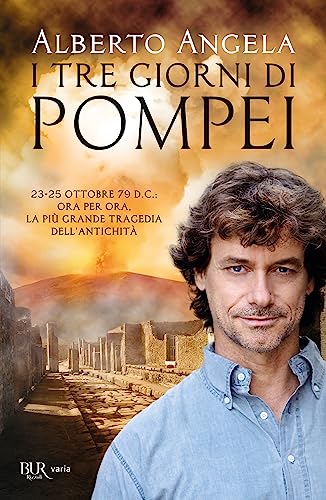 I tre giorni di Pompei: 23-25 ottobre 79 d. C. Ora per ora, la più grande tragedia dell'antichità (BUR Best BUR) I tre giorni di Pompei: 23-25 ottobre 79 d. C. Ora per ora, la più grande tragedia dell'antichità (BUR Best BUR) von Rizzoli