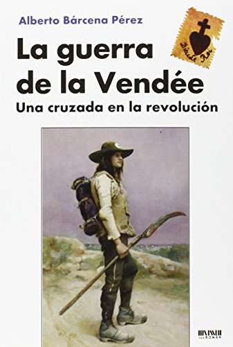 La guerra de la Vendée : una cruzada en la revolución von Ediciones San RomÃ¡n