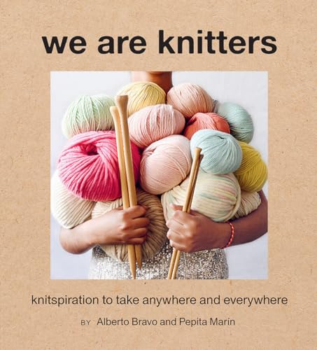 We Are Knitters: Knitspiration to Take Anywhere and Everywhere We Are Knitters: Knitspiration to Take Anywhere and Everywhere von Abrams Books