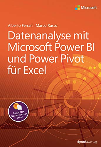 Datenanalyse mit Microsoft Power BI und Power Pivot für Excel: Kostenlose Beispieldateien online (Microsoft Press) von Dpunkt.Verlag GmbH