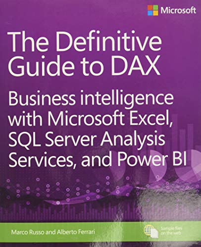 Definitive Guide to DAX, The: Business intelligence with Microsoft Excel, SQL Server Analysis Services, and Power BI (Business Skills) von Microsoft