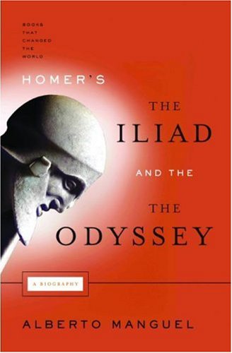 Homer's the Iliad and the Odyssey: A Biography (Books That Changed the World) von Atlantic Monthly Press