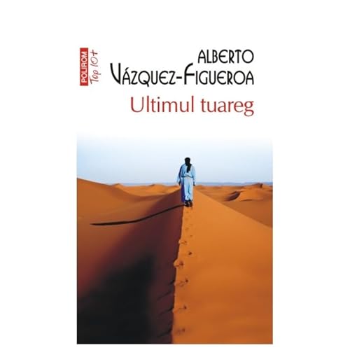 Ultimul Tuareg. Top 10+ von Polirom