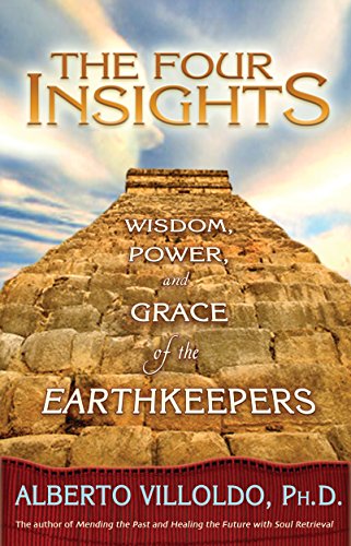 The Four Insights: Wisdom, Power, And Grace Of The Earthkeepers