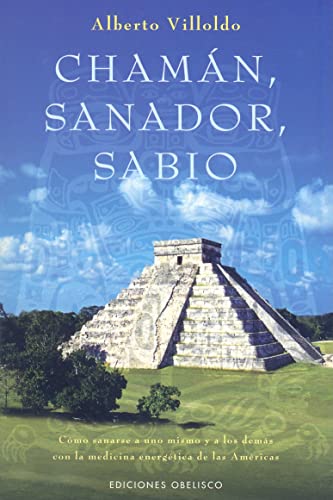 Chaman, Sanador, Sabio: Como Sanarse A Uno Mismo y A los Demas Con la Medicina Energetica de las Americas: cómo sanarse a uno mismo y a los demás con ... de las Américas (METAFÍSICA Y ESPIRITUALIDAD) von EDICIONES OBELISCO S.L.