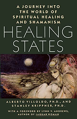Healing States: A Journey Into the World of Spiritual Healing and Shamanism von Atria Books